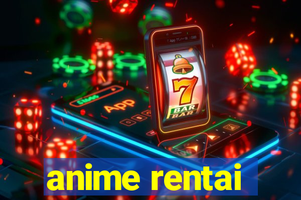 anime rentai